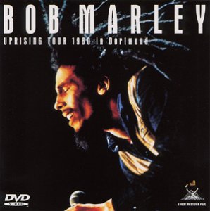 Bob Marley 伝説のパフォーマンス〜アップライジング・ツアー・1980・イン・ドルトムント〜